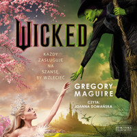 Wicked. Życie i czasy Złej Czarownicy z Zachodu - Gregory Maguire - audiobook