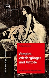 Vampire, Wiedergänger und Untote - Wolfgang Schwerdt - ebook