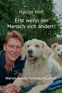 Erst wenn der Mensch sich ändert! - Marion Höft - ebook