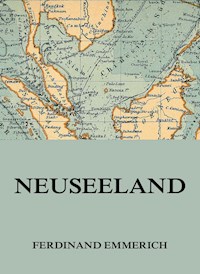 Neuseeland - Ferdinand Emmerich - ebook