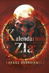 Kalendarium zła - Ogórkiewicz Łukasz - ebook + książka