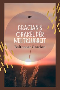 Gracians Orakel der Weltklugheit - Gracian Balthasar - ebook