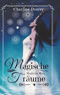 Magische Träume - Charline Dreyer - ebook