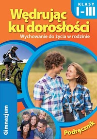 Wędrując ku dorosłości Wychowanie do życia w rodzinie Podręcznik 1-3 -  - książka