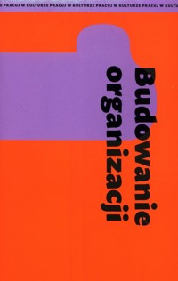 Budowanie organizacji - Praca zbiorowa - książka