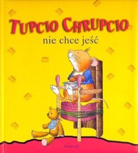 Tupcio Chrupcio nie chce jeść - Casalis Anna - ebook