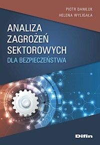 Analiza zagrożeń sektorowych dla bezpieczeństwa - Daniluk Piotr, Wyligała Helena - książka