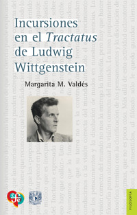 Incursiones en el Tractatus de Ludwig Wittgenstein - Margarita M. Valdés - ebook
