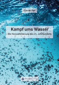 Kampf ums Wasser - Claude Piel - ebook