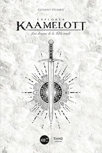 Explorer Kaamelott - Clément Pélissier - ebook