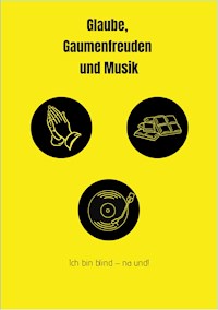 Glaube, Gaumenfreuden und Musik - Sylvia Lenz - ebook
