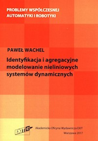 identyfikacja i agregacyjne modelowanie nieliniowych systemów dynamicznych - Wachel Paweł - książka