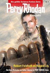 Perry Rhodan Kompakt 4: Zum fünften Todestag von Robert Feldhoff - Robert Feldhoff - ebook