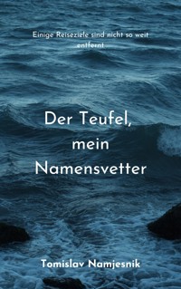 Der Teufel, mein Namensvetter - Tomislav Namjesnik - ebook