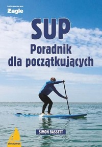 SUP Poradnik dla początkujących - Simon Bassett - książka
