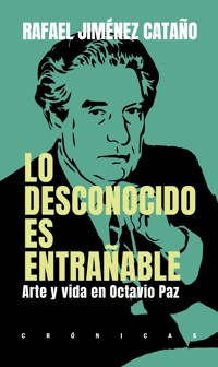Lo desconocido es entrañable - Rafael Jiménez Cataño - ebook