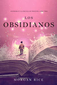 Los Obsidianos (Oliver Blue y la escuela de Videntes—Libro tres) - Rice Morgan - ebook