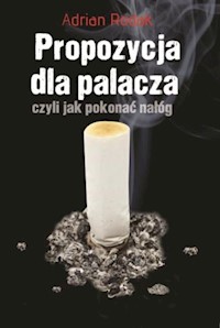 Propozycja dla palacza, czyli jak pokonać nałóg - Rodak Adrian - książka