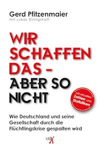 Wir schaffen das - aber so nicht - Gerd Pfitzenmaier - ebook