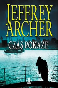 Czas pokaże Tom 1 - Jeffrey Archer - książka