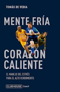 Mente fría corazón caliente - Tomás de Vedia - ebook