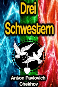 Drei Schwestern - Anton Pavlovich Chekhov - ebook