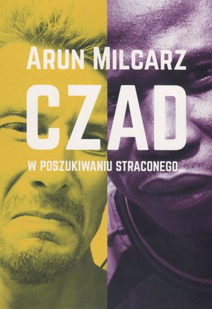 Czad. W poszukiwaniu straconego... - Arun Milcarz - książka