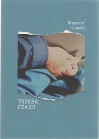 Trzeba czasu - Krzysztof Lisowski - książka