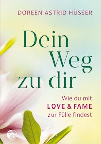 Dein Weg zu dir - Doreen Astrid Hüsser - ebook