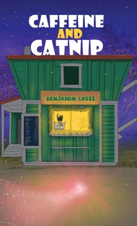 Caffeine and Catnip - Benjamin Cross - ebook