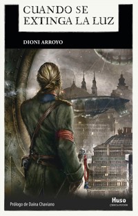 Cuando se extinga la luz - Dioni Arroyo - ebook