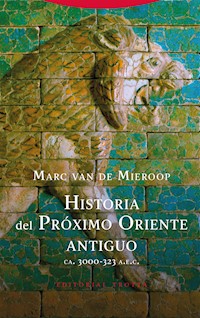 Historia del Próximo Oriente antiguo - Marc van de Mieroop - ebook
