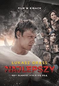 Najlepszy. Gdy słabość staje się siłą - Łukasz Grass - ebook
