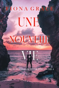 Une nouvelle vie (Une auberge en bord de mer — tome 4) - Fiona Grace - ebook
