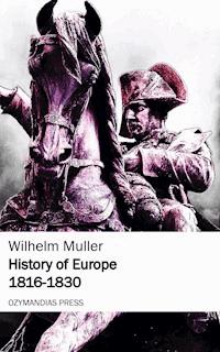 History of Europe 1816-1830 - Wilhelm Muller - ebook