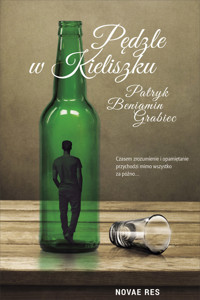 Pędzle w kieliszku - Patryk Beniamin Grabiec - ebook + audiobook