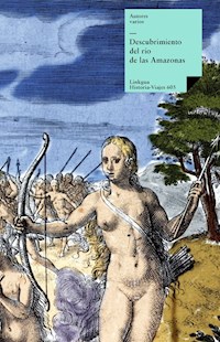 Descubrimiento del río de las Amazonas - Autores varios - ebook