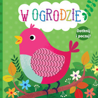 Dotknij i poczuj. W ogrodzie - praca zbiorowa, Anna Bańkowska-Lach (tłum.) - książka