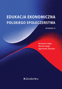 Edukacja ekonomiczna polskiego społeczeństwa - Marian Noga , Beniamin Noga, Agnieszka Dejnaka - książka