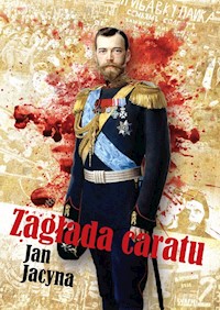 Zagłada caratu - Jacyna Jan - książka