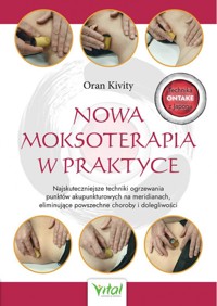 Nowa moksoterapia w praktyce - Oran Kivity - ebook + książka