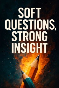 Soft Questions, Strong Insight - Jonathan Hayes - ebook