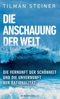 Die Anschauung der Welt - Tilman Steiner - ebook