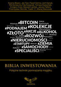 Biblia inwestowania. Potężne techniki pomnażania majątku - Opracowanie zbiorowe - ebook