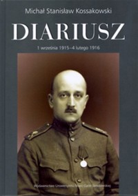 Diariusz Tom 1, cz. 2, 1 września 1915 - 4 lutego 1916 - Kossakowski Michał Stanisław - książka
