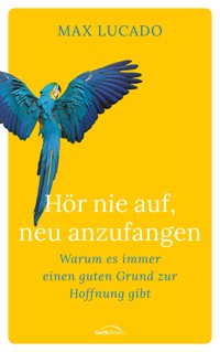 Hör nie auf, neu anzufangen - Max Lucado - ebook