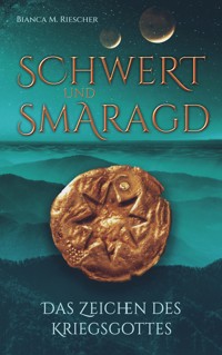 Schwert und Smaragd - Bianca M. Riescher - ebook