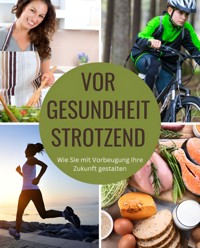Vor Gesundheit strotzend - Falk Weinfeld - ebook