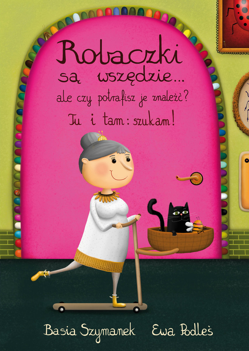 Robaczki są wszędzie... ale czy potrafisz je znaleźć? - Basia Szymanek, Ewa Podleś (ilustr.) - książka