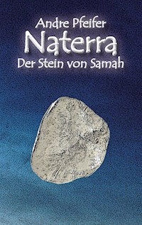 Naterra - Der Stein von Samah - André Pfeifer - ebook